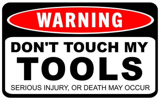 Don't Touch My Tools Sticker